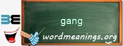 WordMeaning blackboard for gang
